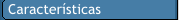 Caracter�sticas